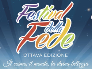 VIII Festival Della Fede: Il Cosmo, Il Mondo, La Divina Bellezza