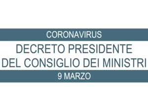 CoronaVirus: Decreto del Presidente del Consiglio dei Ministri del 9 Marzo