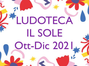 Ludoteca Il Sole: programma Ottobre-Dicembre