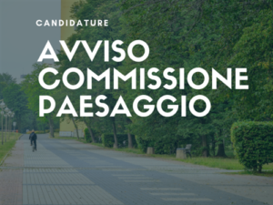 Avviso pubblico nomina commissione del paesaggio