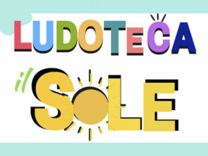 Ludoteca Il Sole: programma Gennaio-Marzo