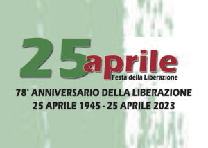 25 Aprile – 78° Anniversario della Liberazione